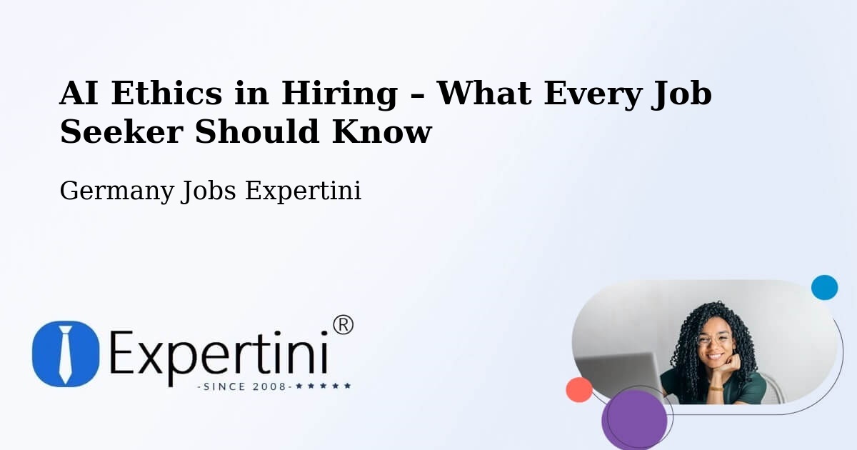 AI Ethics in Recruitment & Hiring – Bellenberg - Bellenberg, Germany Jobs Expertini